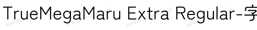 TrueMegaMaru Extra Regular字体转换
